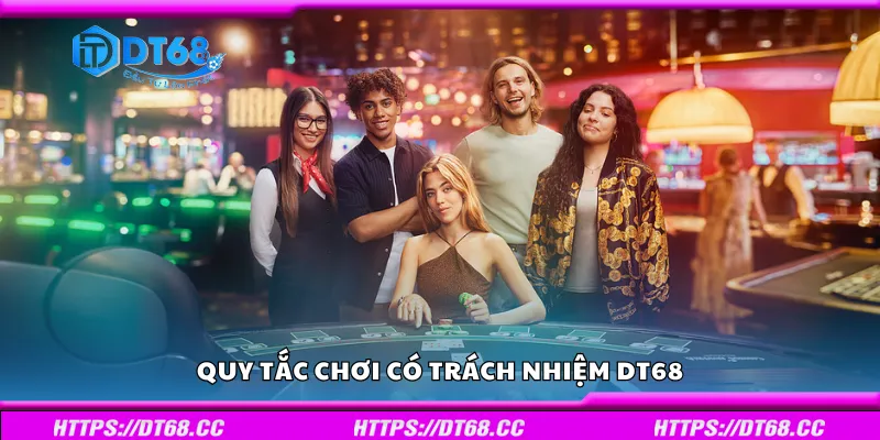 Quy tắc chơi có trách nhiệm DT68