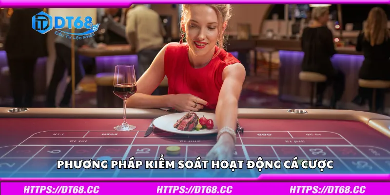 Phương pháp kiểm soát hoạt động cá cược