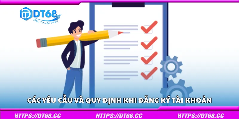 Các yêu cầu và quy định khi đăng ký tài khoản