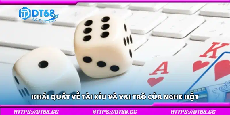 Khái quát về tài xỉu và vai trò của nghe hột