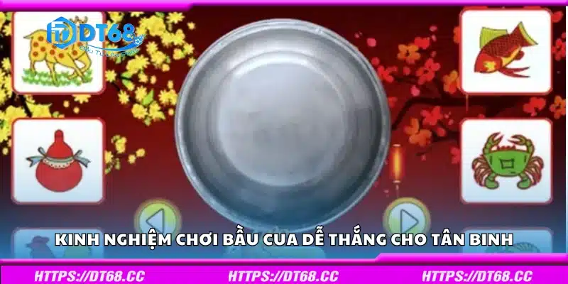 Kinh nghiệm chơi Bầu Cua dễ thắng
