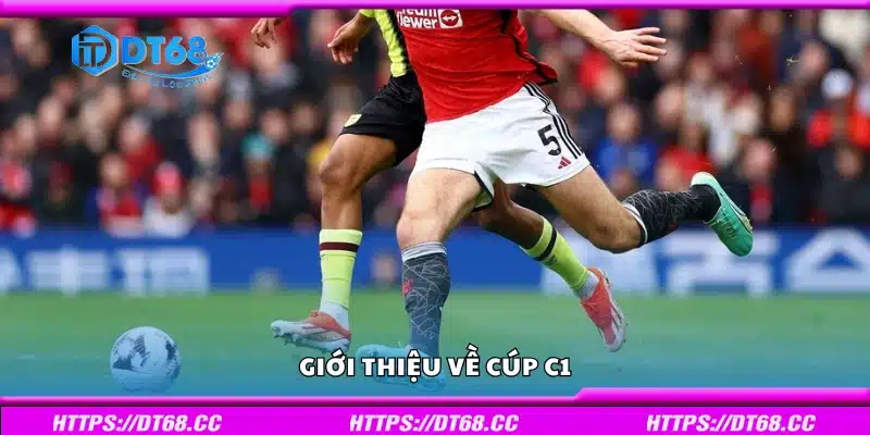 Sơ lược về Cúp C1