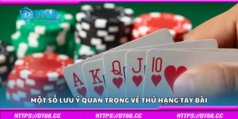 Các lưu ý quan trọng về thứ hạng tay bài