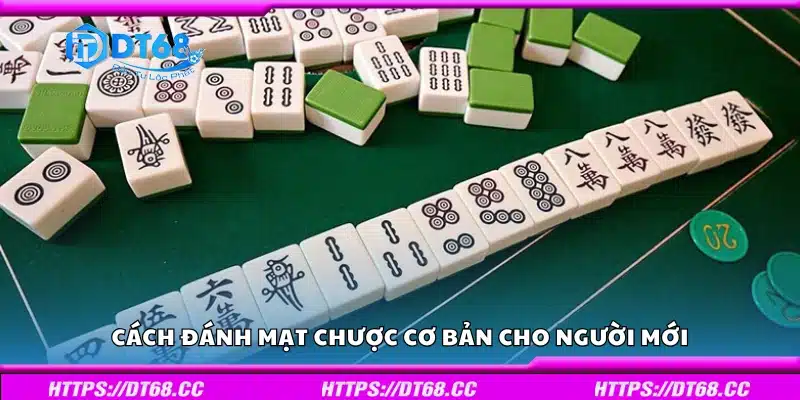 Cách đánh mạt chược cơ bản cho người mới