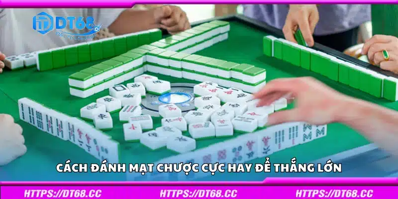 Cách đánh mạt chược cực hay để thắng lớn