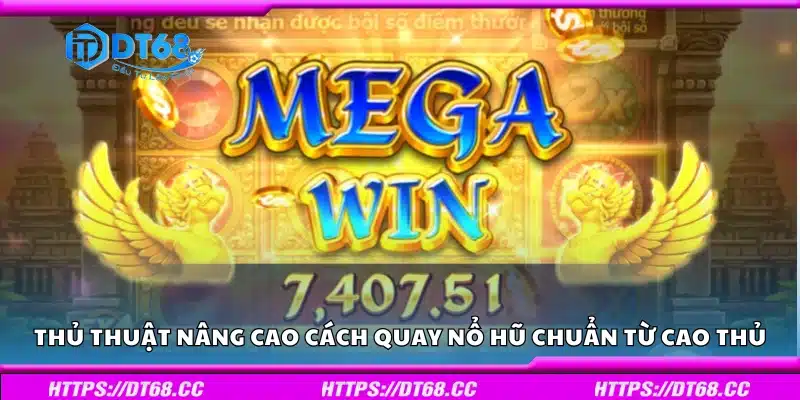 Thủ thuật nâng cao cách quay nổ hũ chuẩn