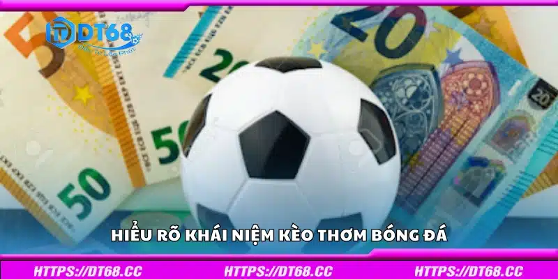 Tìm hiểu kèo thơm bóng đá