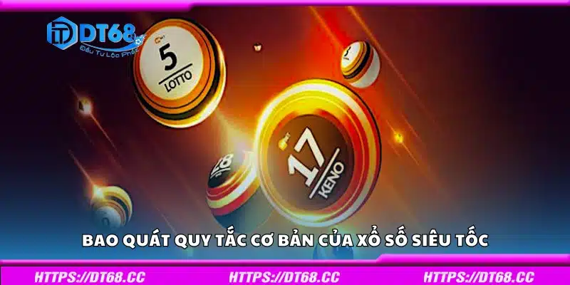 Sơ lược quy tắc cơ bản của xổ số siêu tốc