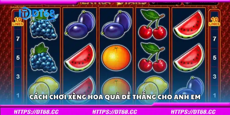 Cách chơi xèng hoa quả dễ thắng cho anh em