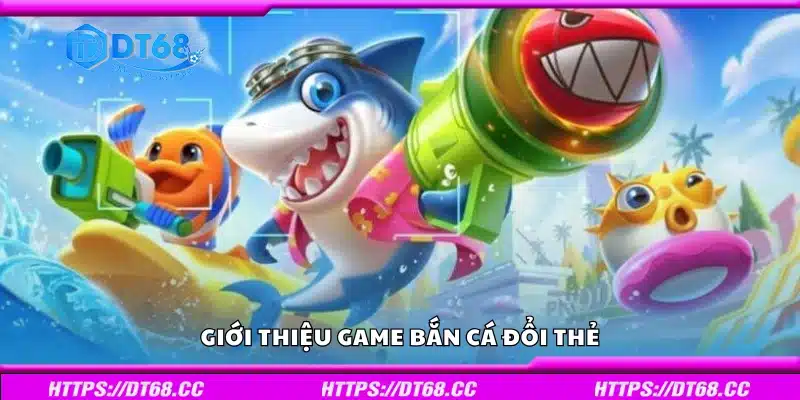 Đôi nét về game bắn cá đổi thẻ