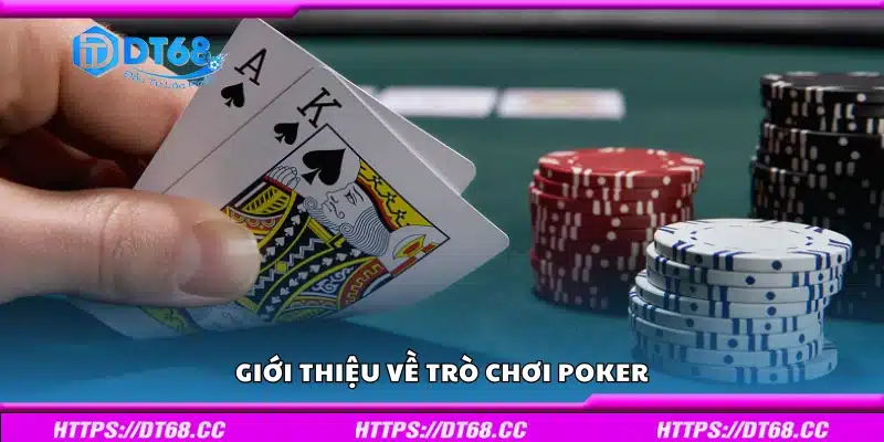 Tổng quan về trò chơi Poker