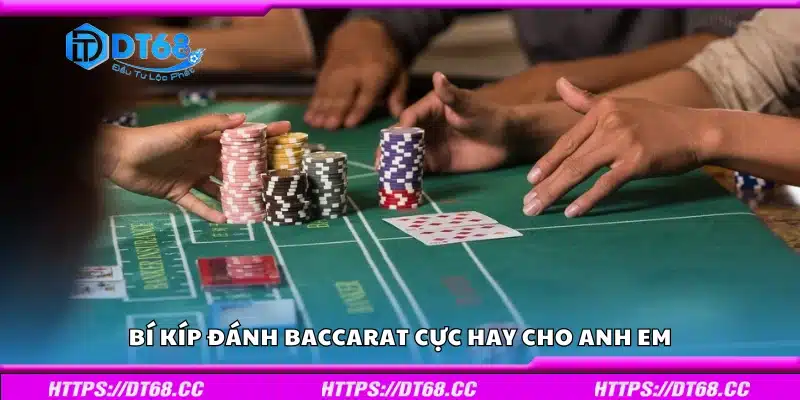 Chia sẻ bí kíp đánh Baccarat cực hay cho anh em